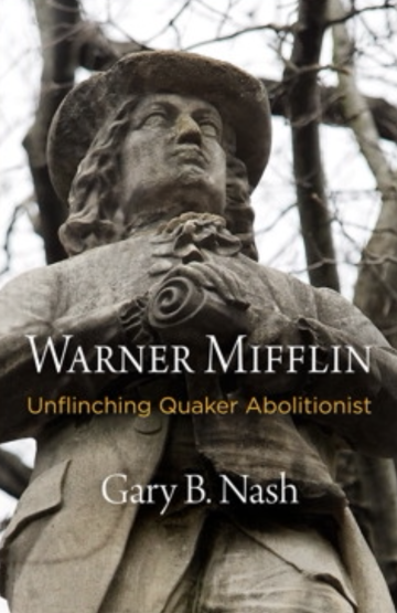 Warner Mifflin Unflinching Quaker Abolitionist