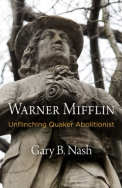 Warner Mifflin Unflinching Quaker Abolitionist