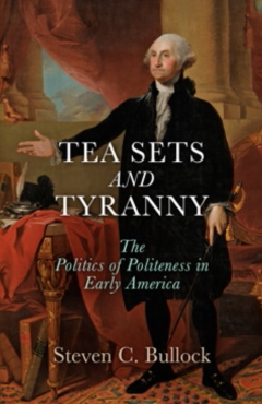 Tea Sets and Tyranny: The Politics of Politeness in Early America