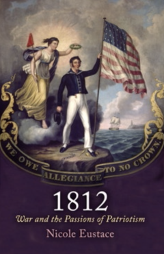1812: War and the Passions of Patriotism