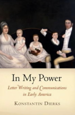 In My Power: Letter Writing and Communications in Early America