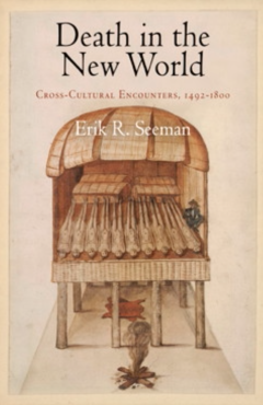 Death in the New World: Cross-Cultural Encounters, 1492-1800