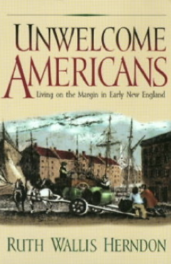 Unwelcome Americans: Living on the Margin in Early New England