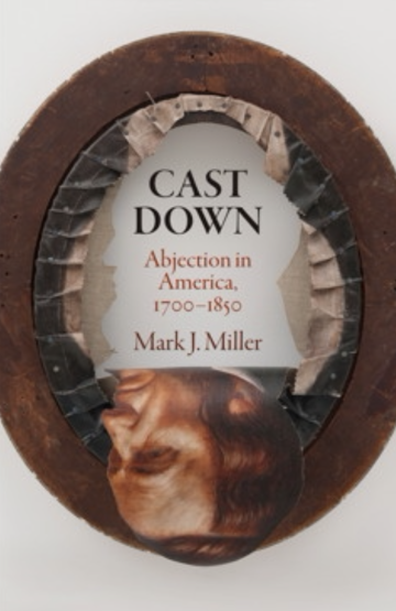 Cast Down Abjection in America, 1700-1850