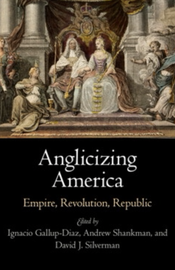 Anglicizing America Empire, Revolution, Republic